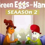 Green Eggs And Ham Season 2